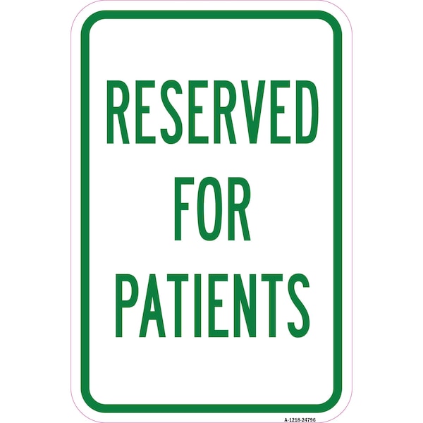 Signmission Reserved For Patients, Heavy-Gauge Aluminum Rust Proof Parking Sign, 12" x 18", A-1218-24796 A-1218-24796 - main